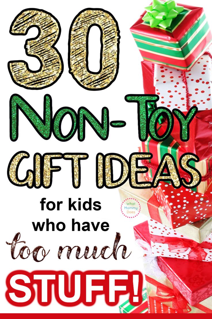 the words 30 non - toy gift ideas for kids who have too much stuff