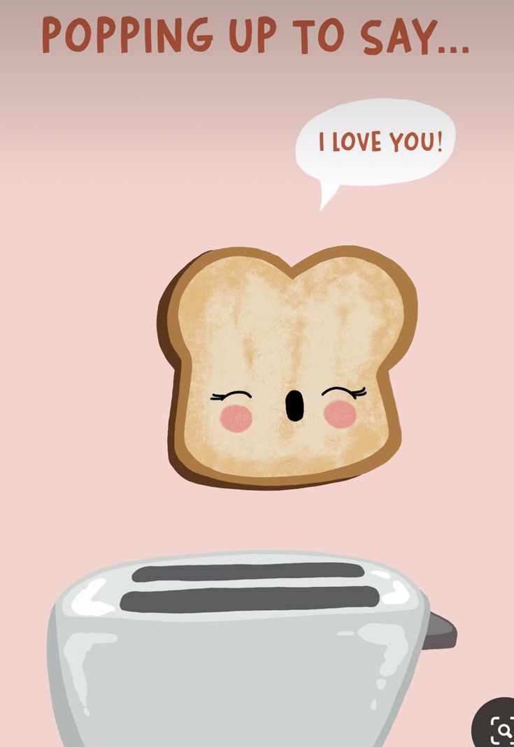 a toaster with a face and speech bubble saying popping up to say i love you