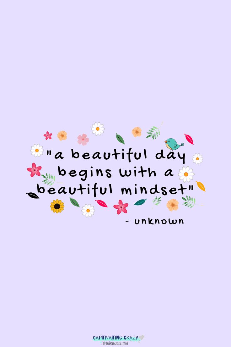 a quote that says, i'm a beautiful day begins with a beautiful minds