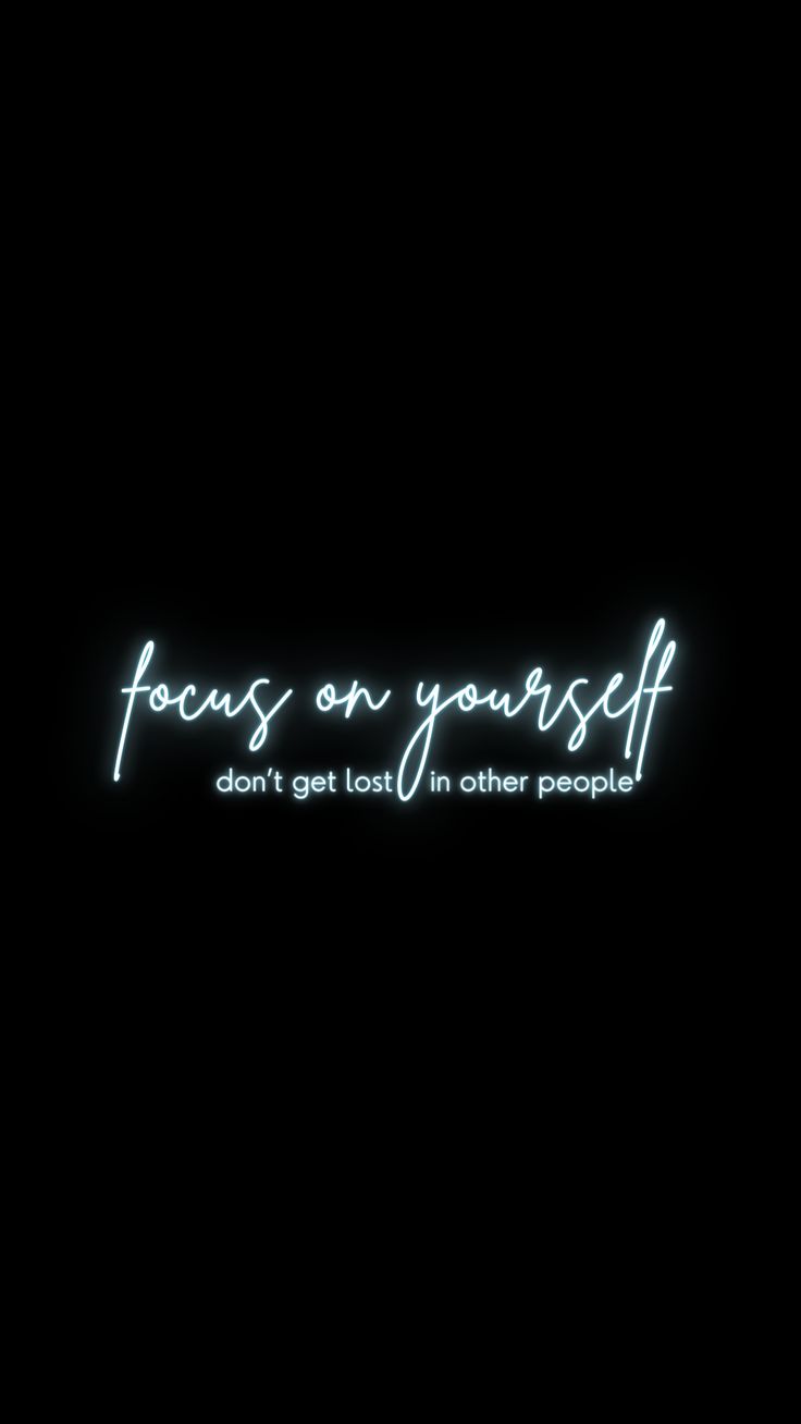 a neon sign that says focus on yourself don't get lost in other people