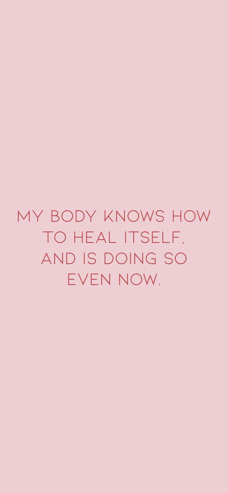 a pink background with the words my body knows how to heal itself and is doing so even now