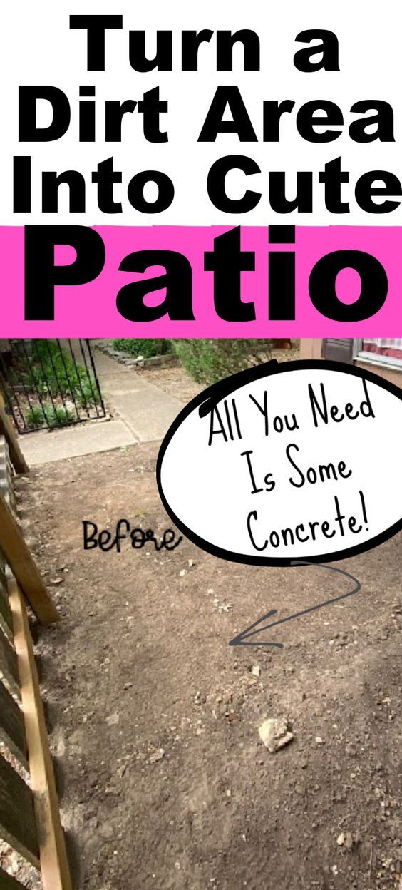 a sign that says turn a dirt area into cute patio all you need is some concrete