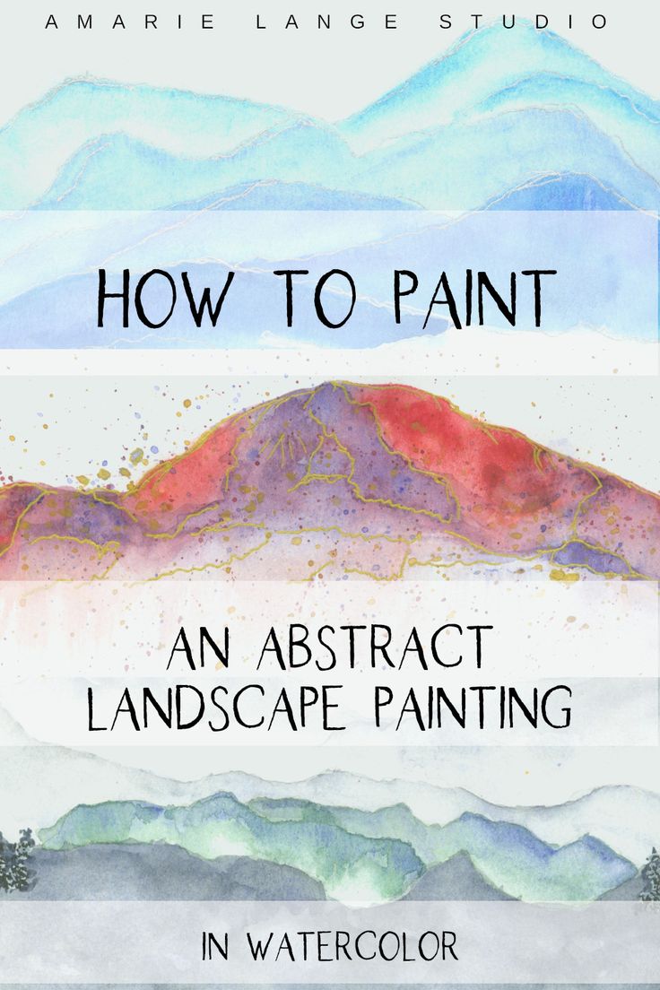 how to paint an abstract landscape painting in watercolor with text overlaying the image