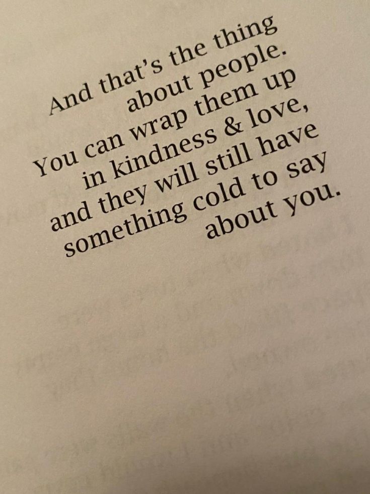 an open book with some type of writing on it's page and the words, and that's the thing about people you can wrap them up in kindness & love