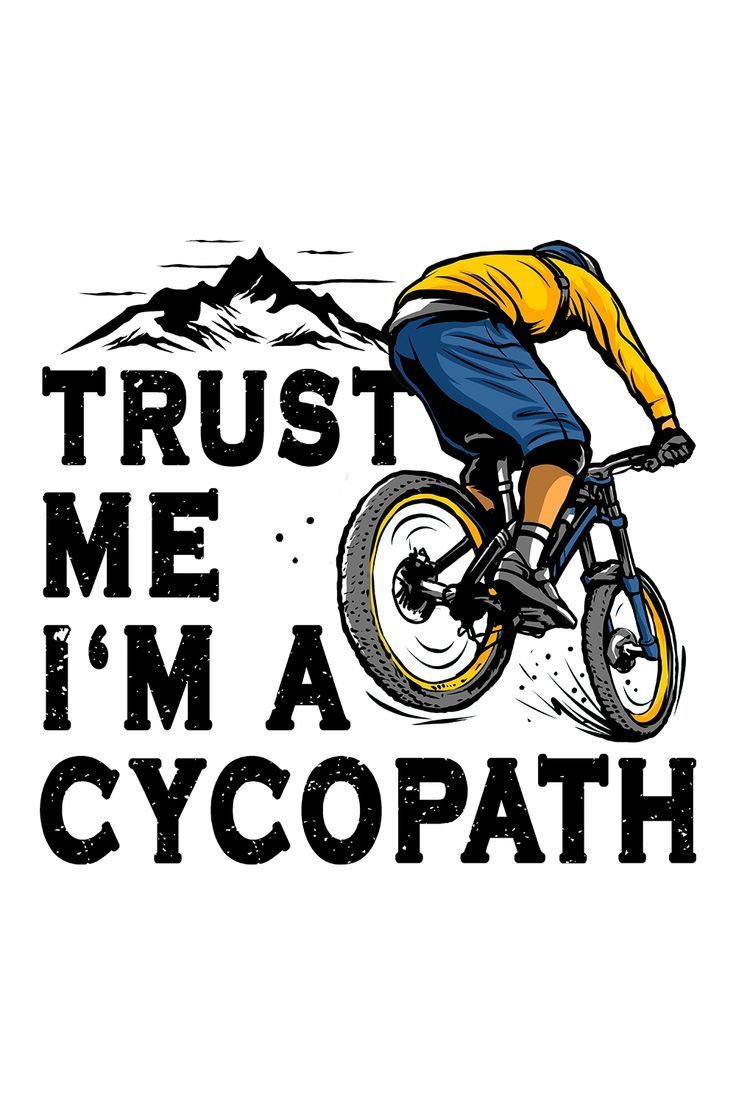 a man riding a bike with the words trust me i'm a cycopath