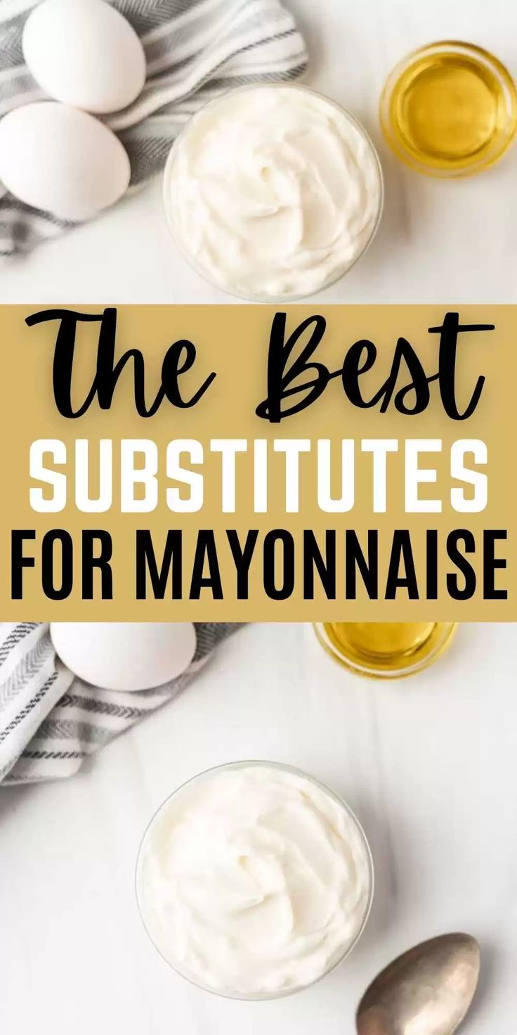 mayonnaise and eggs with text overlay that reads the best substitutes for mayonnaise