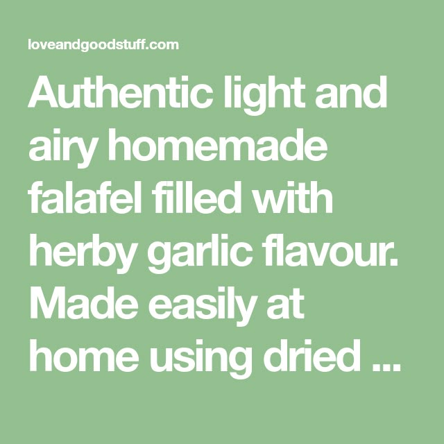 the words authentic light and airy homemade falafe filled with herb garlic flavor made easily at home using dried herbs