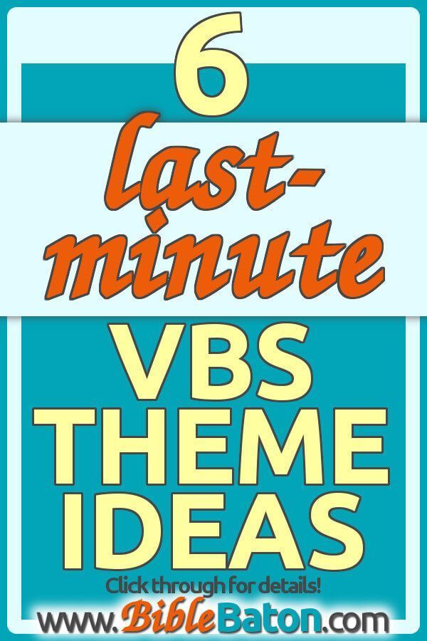 the 6 last minute vbs theme idea is shown in orange and blue with text that reads