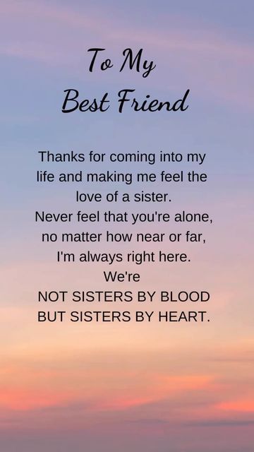 a poem that reads to my best friend, thanks for coming into my life and making me feel the love of a sister