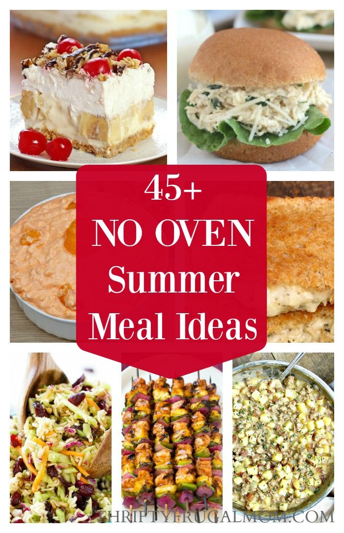 a collage of different summer meals with text overlay that reads 45 + no oven summer meal ideas