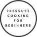 pressurecookingforbeginners