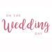 ohtheweddingday