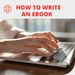 Howtowriteanebook