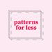 PatternsForLess