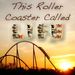 thisrollercoastercalledlife