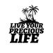 liveyourpreciouslife