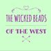 thewickedbeadsofthewest