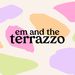 emandtheterrazzo