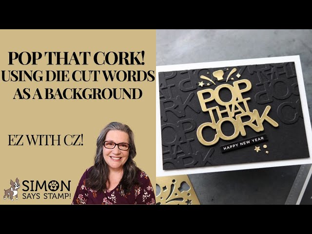 Pop that Cork! Using Die Cut Words as a Background