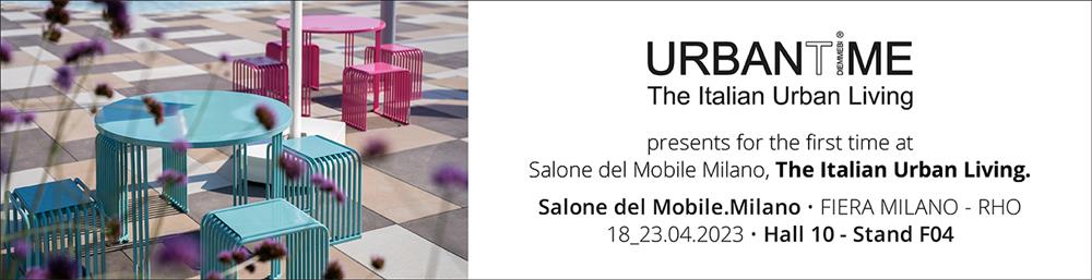 AD: Urban Time presents for the first time at Salone del Mobile Milano