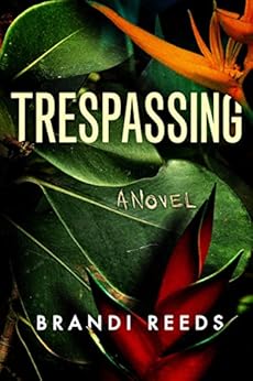 Trespassing: A Novel by [Reeds, Brandi]