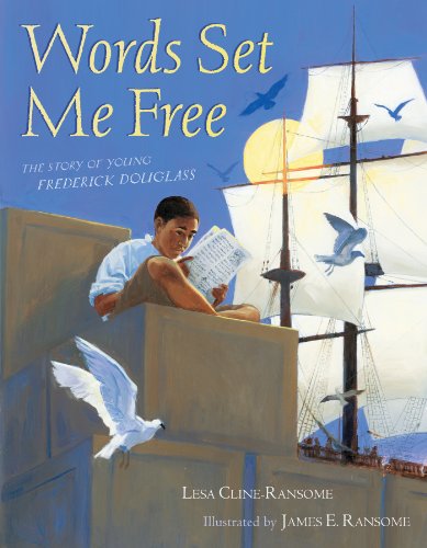 Words Set Me Free: The Story of Young Frederick Douglass by [Cline-Ransome, Lesa]