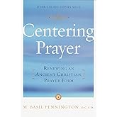 Centering Prayer: Renewing an Ancient Christian Prayer Form