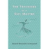 The Teachings of a Sufi Master