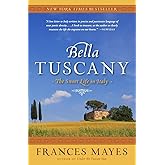 Bella Tuscany: The Sweet Life in Italy