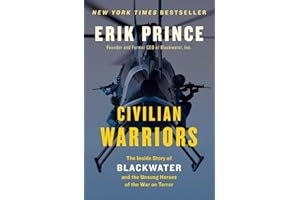 Civilian Warriors: The Inside Story of Blackwater and the Unsung Heroes of the War on Terror