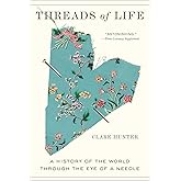 Threads of Life: A History of the World Through the Eye of a Needle