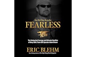 Fearless: The Undaunted Courage and Ultimate Sacrifice of Navy SEAL Team SIX Operator Adam Brown