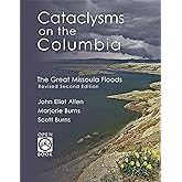 Cataclysms on the Columbia: The Great Missoula Floods (OpenBook)