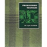 Prehistoric Textiles: The Development of Cloth in the Neolithic and Bronze Ages with Special Reference to the Aegean