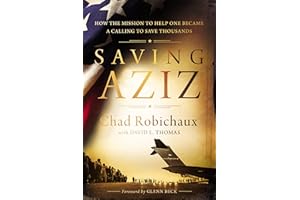 Saving Aziz: How the Mission to Help One Became a Calling to Rescue Thousands from the Taliban