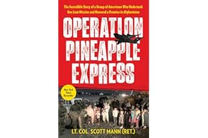 Operation Pineapple Express: The Incredible Story of a Group of Americans Who Undertook One Last Mission and Honored a Promis