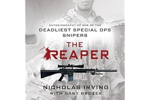 The Reaper: Autobiography of One of the Deadliest Special Ops Snipers