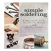 Simple Soldering: A Beginner's Guide to Jewelry Making