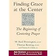 Finding Grace at the Center (3rd Edition): The Beginning of Centering Prayer