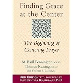 Finding Grace at the Center (3rd Edition): The Beginning of Centering Prayer