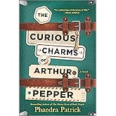 The Curious Charms of Arthur Pepper: A Novel