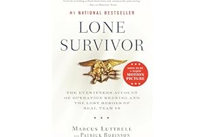 Lone Survivor: The Eyewitness Account of Operation Redwing and the Lost Heroes of SEAL Team 10