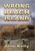 Wrong Beach Island (Meg Daniels, #3) by Jane Kelly