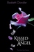 Kissed by an Angel (Kissed by an Angel, #1-3) by Elizabeth Chandler