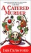 A Catered Murder (A Mystery with Recipes, #1) by Isis Crawford