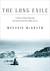 The Long Exile A Tale of Inuit Betrayal and Survival in the High Arctic by Melanie McGrath