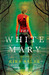 The White Mary by Kira Salak