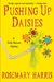 Pushing Up Daisies (Dirty Business, #1) by Rosemary Harris