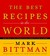 The Best Recipes in the World by Mark Bittman