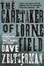 The Caretaker of Lorne Field A Novel by Dave Zeltserman